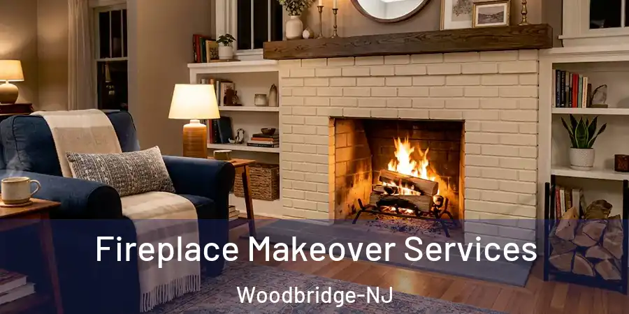 Fireplace Makeover Services Woodbridge-NJ
